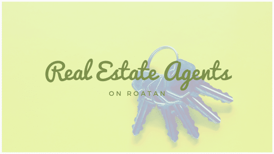 Real Estate Agents on Roatan