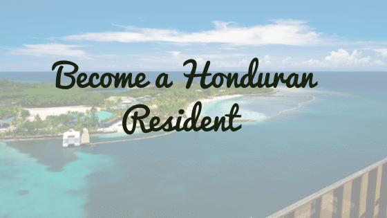 become a honduran resident 